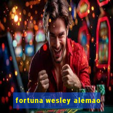 fortuna wesley alemao